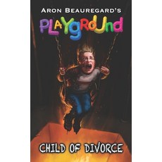 (영문도서)Playground: Child of Divorce Paperback, Bad Dream Books, English, 9781961758940