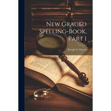 (영문도서) New Graded Spelling-Book Part 1 Paperback, Legare Street Press, English, 9781022189539