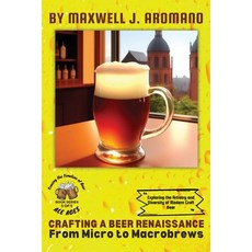 (영문도서) Crafting a Beer Renaissance: Exploring the Artistry and Diversity of Modern Craft Beer Paperback, PN Books, English, 9782110487339