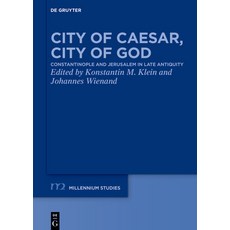 (영문도서) City of Caesar City of God: Constantinople and Jerusalem in Late Antiquity Paperback, de Gruyter, English, 9783111521442