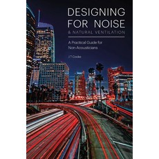 (영문도서) Designing for Noise & Natural Ventilation: A Guide for Non-Acousticians Paperback, Kuu-Media, English, 9781739869205