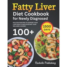 (영문도서) Fatty Liver Diet Cookbook for Newly Diagnosed: 1500 Days Delicious Recipes to Support Your Li... Paperback, Independently Published, English, 9798875573873