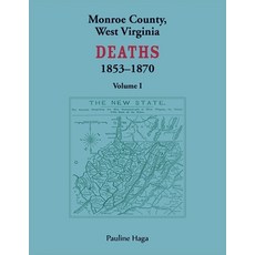 (영문도서) Monroe County West Virginia Deaths 1853-1870 Volume 1 Paperback, Heritage Books, English, 9780788477430