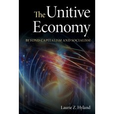 (영문도서)The Unitive Economy Beyond Capitalism and Socialism Paperback, Independently Published, English, 9798281333481