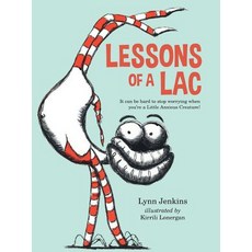 Lessons of a Lac: It Can Be Hard to Stop Worrying When You're a Little Anxious Creature! Paperback, Ek Books, English, 9781925335828