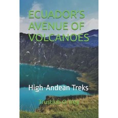 (영문도서)Ecuador's Avenue of Volcanoes: High-Andean Treks Paperback, Independently Published, English, 9798272672254