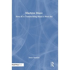 (英文圖書)Machine Music: How AI is Transforming Music's Next Act 精裝版, Focal Press, 英文