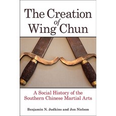 (영문도서) The Creation of Wing Chun Paperback, State University of New Yor..., English, 9781438456942