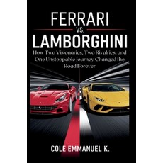 (영문도서)Ferrari vs. Lamborghini: The Power Play that Redefined Luxury Cars Paperback, Independently Published, English, 9798289996817