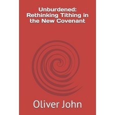 (英文圖書)Unburdened: Rethinking Tithing in the New Covenant 平裝版, Independently Published, 英文