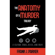 (영문도서) The Anatomy of a Murder Trilogy: A Classic Trial Book and Film Paperback, Gatekeeper Press, English, 9781662939488