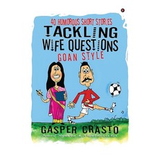 (영문도서)Tackling Wife Questions - Goan Style: 40 Humorous Short Stories Hardcover, Notion Press, English, 9798900074382