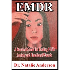 (영문도서) EMDR A Practical Guide for Healing PTSD Anxiety and Emotional Wounds Paperback, Independently Published, English, 9798304487870