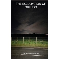 (영문도서) The Exculpation Of Obi Udo Hardcover, Hanyvision, English, 9781739777210