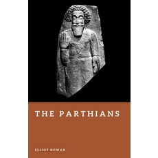 (영문도서)The Parthians: Archers of the Iranian Empire Paperback, Independently Published, English, 9798198428089 Independently Published, English, 9798198428089