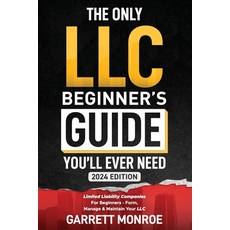 (영문도서) The Only LLC Beginners Guide You'll Ever Need: Liability Companies For Beginners - Fo... Paperback, Independently Published, English, 9798872597292