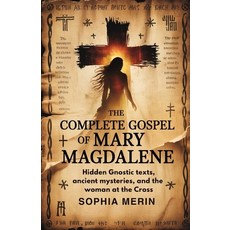 (英文圖書)The Complete Gospel of Mary Magdalene: Hidden Gnostic Texts Ancient Mysteries ... 平裝版, Independently Published, 英文