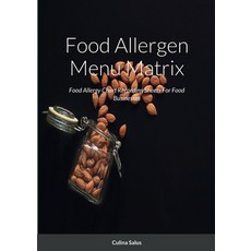 (영문도서) Food Allergen Menu Matrix: Food Allergy Chart Recording Sheets For Food Businesses Paperback, Lulu.com, English, 9781471604164