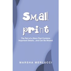 (영문도서) Small Print: The Part of a Story That Contains Important Details...and Can Be Missed Paperback, Christian Faith Publishing,..., English, 9781685706999