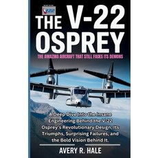 (英文圖書)The V-22 Osprey: The Amazing Aircraft That Still Faces Its Demons: A Deep Dive I... 平裝版, Independently Published, 英文