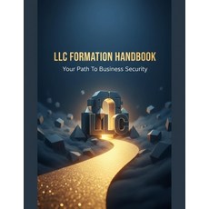 (영문도서)Llc Formation Handbook: Your Path To Business Security Paperback, Independently Published, English, 9798241061867