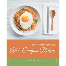 Ah! 303 Yummy Campus Recipes: A Timeless Yummy Campus Cookbook Paperback, Independently Published
