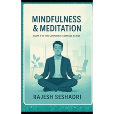 (영문도서)Mindfulness & Meditation: Book 9 of the Corporate Compass Series Paperback, Independently Published, English, 9798268977752