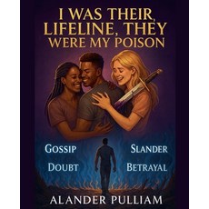 (영문도서)I was their lifelife They were my Poison Paperback, Alander Pulliam, English, 9798232387679