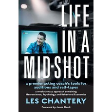 (영문도서) Life in Mid-Shot: A premier acting coach's tools for auditions and self-tapes Paperback, Les Chantery Studio, English, 9780645511765