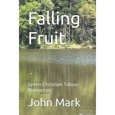 (영문도서)Falling Fruit: Seven Christian Taboo Romances Paperback, Independently Published, English, 9798267464772