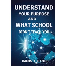 (英文圖書)Understand Your Purpose and What School Didn't Teach You 平裝版, Independently Published, 英文