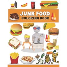 Junk food coloring book: An Adult Coloring book with Fun Easy and Relaxing Coloring Pages full of ... Paperback, Independently Published