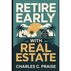 (영문도서)Retire Early with Real Estate Paperback, Independently Published, English, 9798267870757