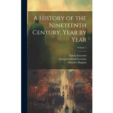 (영문도서) A History of the Nineteenth Century Year by Year; Volume 1 Hardcover, Legare Street Press, English, 9781020006890