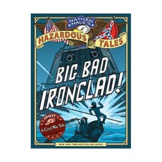 영문 영어 유아 도서 Nathan Hale's Hazardous Tales: Big Bad Ironclad! A Graphic Novel Hardcover 미국판 1850016, 영문 영어 유아 도서 Nathan Hale's Haza