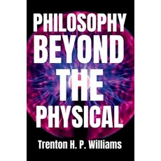 (영문도서) Philosophy Beyond the Physical: A Guide to Metaphysics Paperback, Independently Published, English, 9798345171165