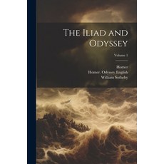 (영문도서) The Iliad and Odyssey; Volume 1 Paperback, Legare Street Press, English, 9781021480187
