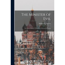 (영문도서) The Minister of Evil: The Secret History of Rasputin's Betrayal of Russia Paperback, Legare Street Press, English, 9781015654624