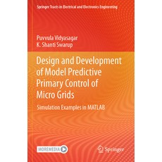 (영문도서) Design and Development of Model Predictive Primary Control of Micro Grids: Simulation Example... Paperback, Springer, English, 9789811958540