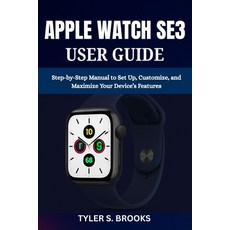 (영문도서)Apple Watch Se3 User Guide: Step-by-Step Manual to Set Up Customize and Maximi... Paperback, Independently Published, English, 9798274214674