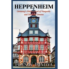 (英文圖書)HEPPENHEIM Germany's Hidden Jewel of Vineyards and Timbered Dreams 平裝版, Independently Published, 英文