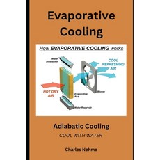 (영문도서)Evaporative Cooling (Adiabatic Cooling) Paperback, English, 9798862763775, Independently Published English, 9798862763775, Independently Published