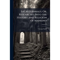 (英文圖書)Sacred Annals; Or Researches Into the History and Religion of Mankind 平裝版, Hutson Street Press, 英文