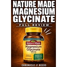 (영문도서)Nature Made Magnesium Glycinate Full Review: What the Label Won't Tell You Fille... Paperback, Independently Published, English, 9798184583693