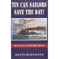[원서] Tin Can Sailors Save the Day: The USS Johnston and the Battle off Samar