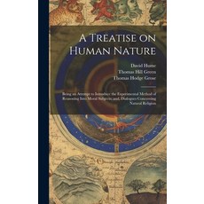 (영문도서) A Treatise on Human Nature; Being an Attempt to Introduce the Experimental Method of Reasonin... Hardcover, Legare Street Press, English, 9781019527238