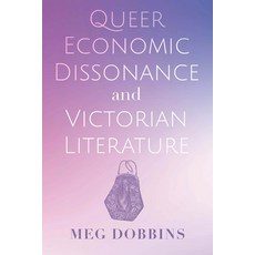 (영문도서) Queer Economic Dissonance and Victorian Literature Paperback, Ohio State University Press, English, 9780814258552