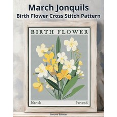 (영문도서)March Jonquils Birth Flower Cross Stitch Pattern: Large-Print Modern Jonquils in... Paperback, Independently Published, English, 9798268916331 Independently Published, English, 9798268916331