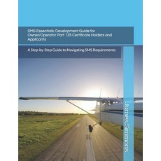 (英文圖書)SMS Essentials: Development Guide for Owner/Operator Part 135 Certificate Holder... 平裝版, Independently Published, 英文
