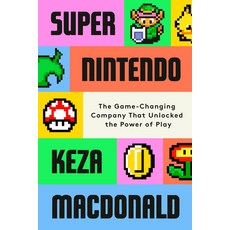 (外文書)Super Nintendo: The Game-Changing Company That Unlocked the Power of Play Hardcover, Knopf Publishing Group, English